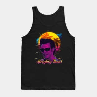 Alrighty Then 80s Vintage Tank Top